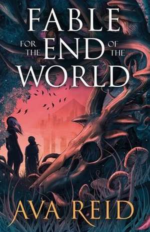 Fable For the End of the World de Ava Reid