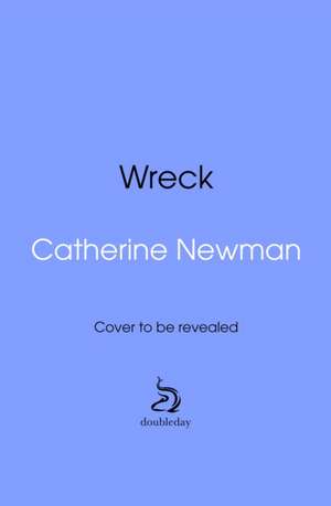 Wreck de Catherine Newman
