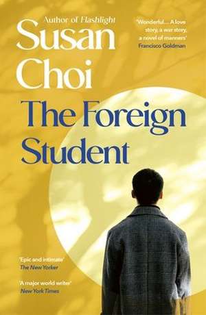 The Foreign Student de Susan Choi