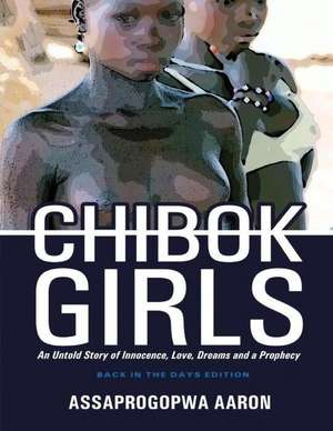 Chibok Girls de Assaprogopwa Aaron