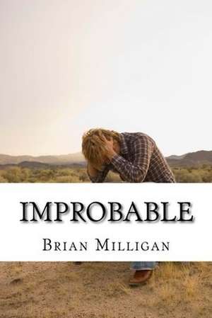 Improbable de Brian Milligan