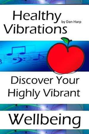 Healthy Vibrations de Dan Harp