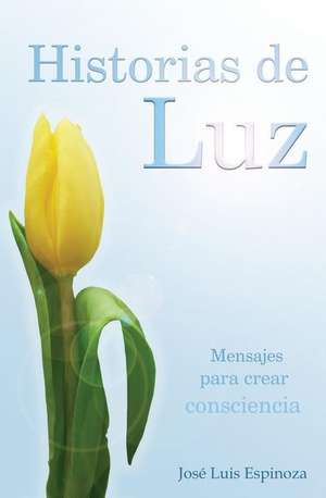 Historias de Luz de Jose Luis Espinoza