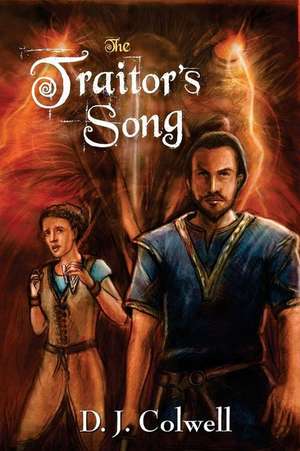 The Traitor's Song de D. J. Colwell