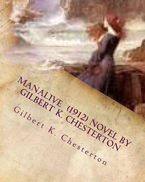 Manalive (1912) Novel by Gilbert K. Chesterton de G. K. Chesterton