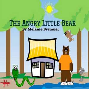 The Angry Little Bear de Melanie Bremner