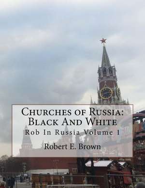 Churches of Russia de Robert E. Brown