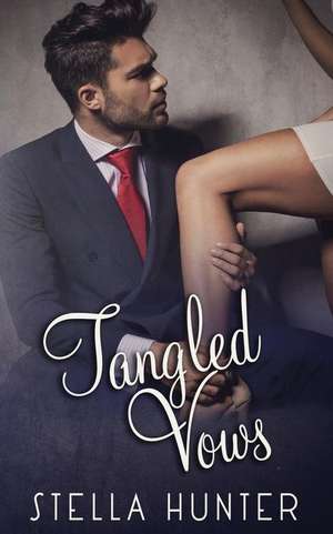 Tangled Vows de Stella Hunter