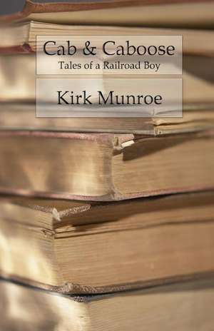 Cab & Caboose de Kirk Munroe