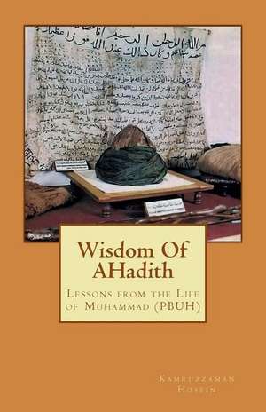 Wisdom of Ahadith de Kamruz Zaman Hosein