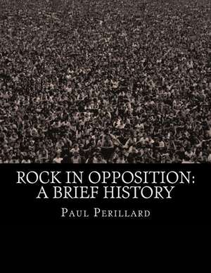 Rock in Opposition de Paul Perillard