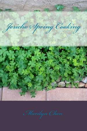 Jericho Spring Cooking de Chen, MS Marilyn H.