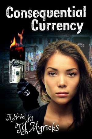 Consequential Currency de Tj Myricks