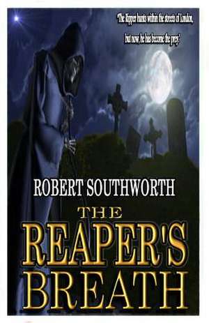 The Reaper's Breath de Robert Southworth