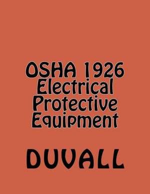 OSHA 1926 Electrical Protective Equipment de Duvall