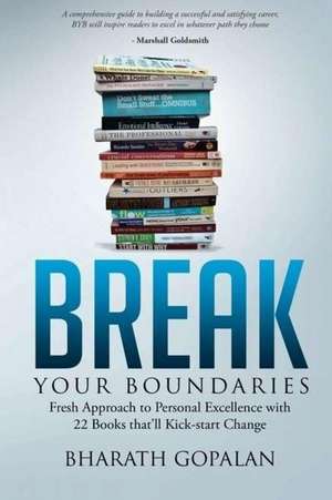 Break Your Boundaries de Bharath Gopalan