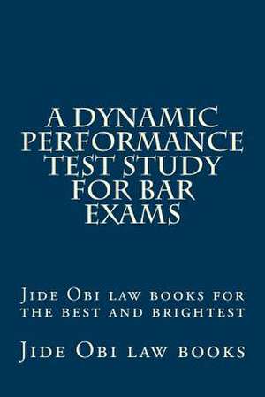 A Dynamic Performance Test Study for Bar Exams de Jide Obi Law Books