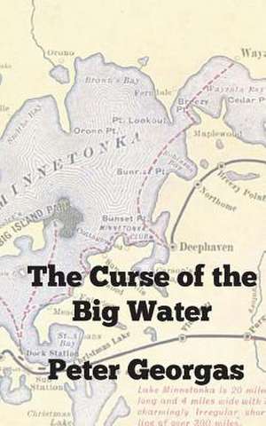 The Curse of the Big Water de Peter Georgas