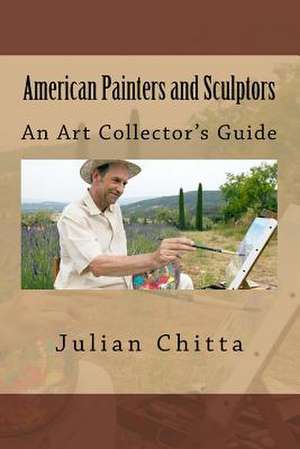 American Painters and Sculptors de Julian Chitta