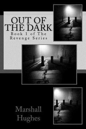 Out of the Dark de Marshall Hughes