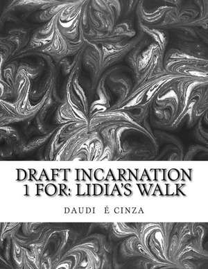 Draft Incarnation 1 de Daudi E. Cinza