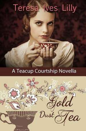 Gold Dust Tea de Teresa Ives Lilly