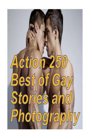 Action 250 Best of Gay Stories and Photography de Torri Tumbles