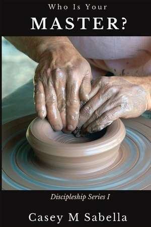 Who's Your Master? de Casey M. Sabella