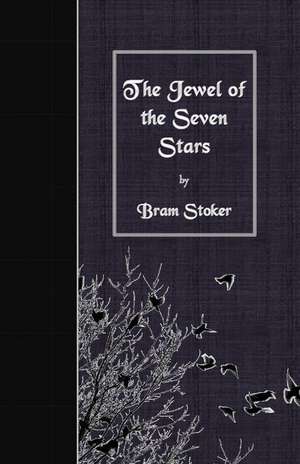 The Jewel of the Seven Stars de Bram Stoker