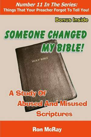 Someone Changed My Bible! de Ron McRay