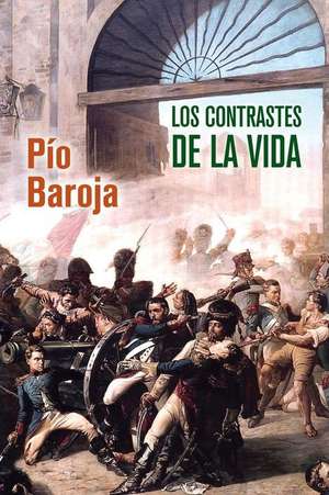 Los Contrastes de La Vida de Pio Baroja