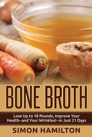 Bone Broth de Simon Hamilton