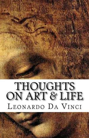 Thoughts on Art & Life de Leonardo Da Vinci