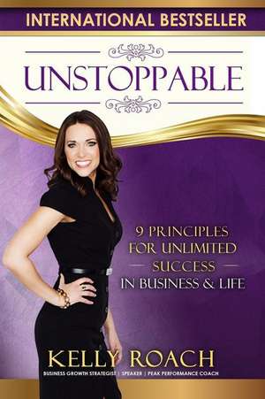 Unstoppable de Kelly Roach