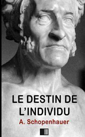 Le Destin de L'Individu de Arthur Schopenhauer