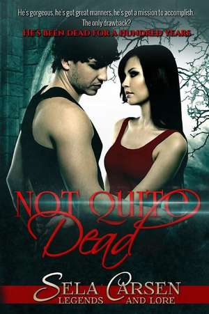 Not Quite Dead de Sela Carsen