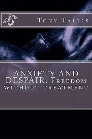 Anxiety and Despair de Tony Tallis