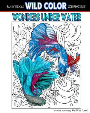 Wonders Under Water de Heather Land