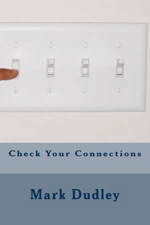 Check Your Connections de Mark Dudley