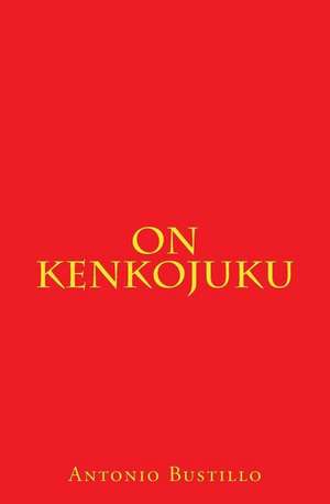 On Kenkojuku de Antonio Bustillo