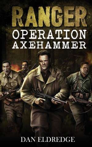 Operation Axehammer de Dan Eldredge