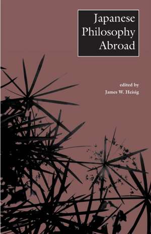 Japanese Philosophy Abroad de James Heisig