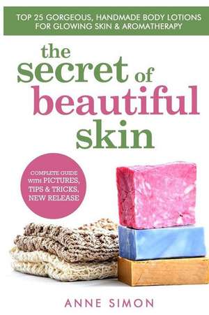 The Secret of Beautiful Skin de Anne Simon