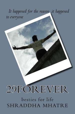 29 Forever de Miss Shraddha Mohan Mhatre