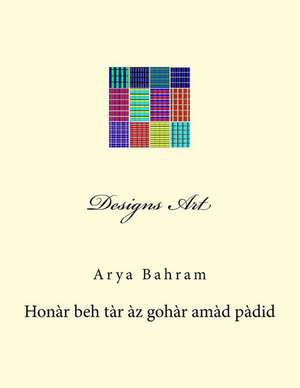 Designs Art de Arya Bahram