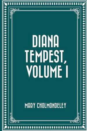 Diana Tempest, Volume I de Mary Cholmondeley