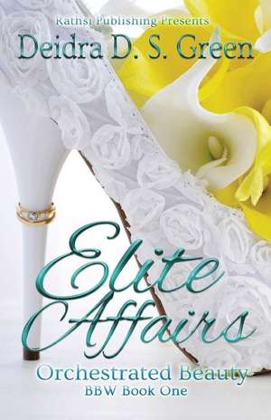 Elite Affairs I de Deidra D. S. Green