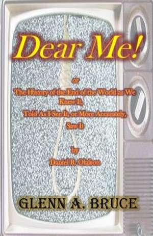 Dear Me! de Glenn A. Bruce