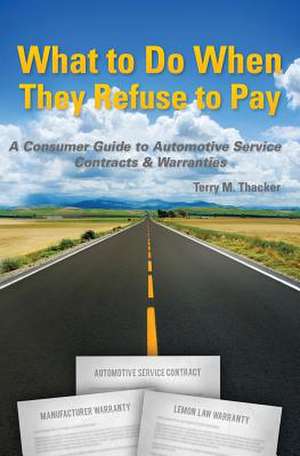 What to Do When They Refuse to Pay de Terry M. Thacker