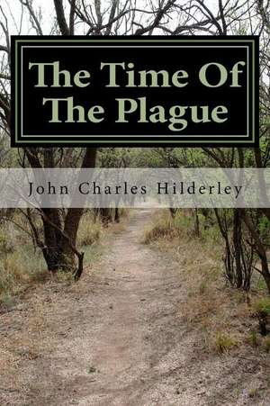 The Time of the Plague de John Charles Hilderley